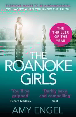 Roanoke Girls: the addictive Richard & Judy thriller, and the #1 ebook bestseller