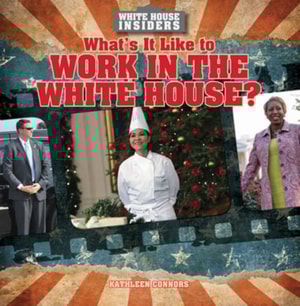 What's It Like to Work in the White House?