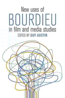 New Uses of Bourdieu in Film and Media Studies