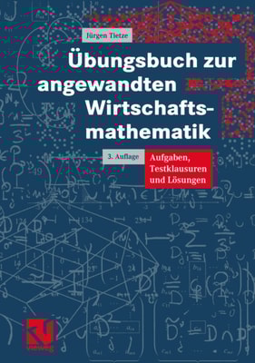 Übungsbuch zur angewandten Wirtschaftsmathematik