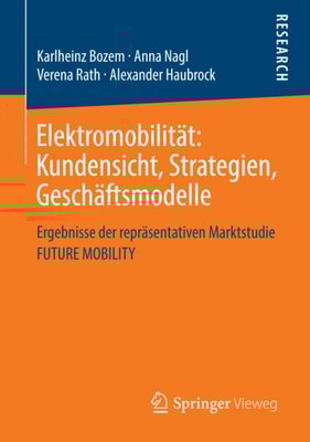 Elektromobilität: Kundensicht, Strategien, Geschäftsmodelle