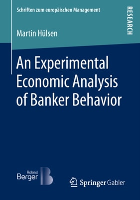Experimental Economic Analysis of Banker Behavior