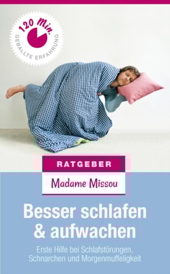 Besser Schlafen & Aufwachen - Erste Hilfe bei Schlafstorungen, Schnarchen und Morgenmuffeligkeit