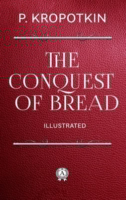 Conquest of Bread (Illustrated)