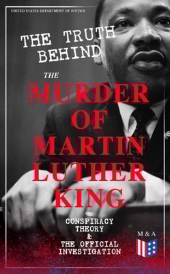 Truth Behind the Murder of Martin Luther King - Conspiracy Theory & The Official Investigation
