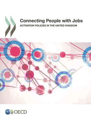 Connecting People with Jobs Activation Policies in the United Kingdom