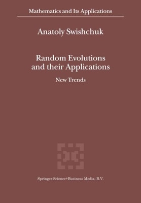 Random Evolutions and their Applications