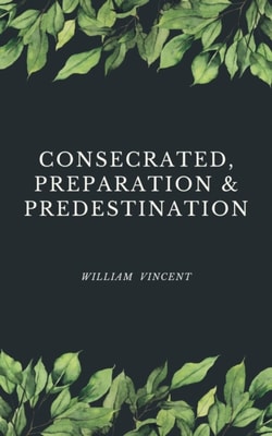 Consecrated, Preparation & Predestination