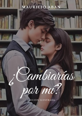  Cambiarias por mi? Edicion Ilustrada