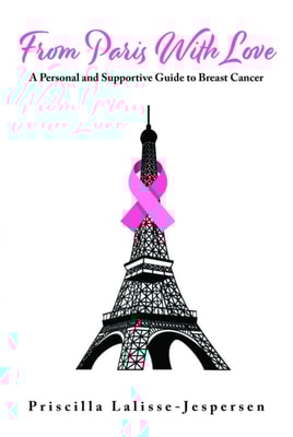 From Paris With Love: A Personal and Supportive Guide to Breast Cancer