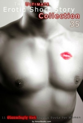 Ultimate Erotic Short Story Collection 35: 11 Erotica Books