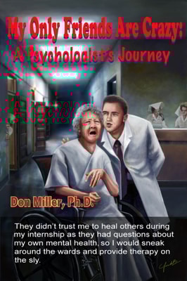 My Only Friends Are Crazy: A Psychologist's Journey