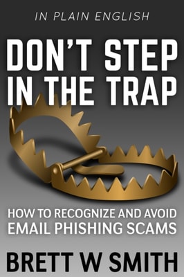 Don't Step in the Trap: How to Recognize and Avoid Email Phishing Scams