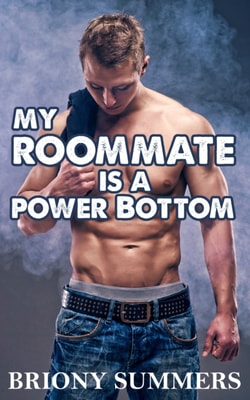 My Roommate is a Power Bottom