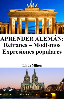 Aprender Aleman: Refranes - Modismos - Expresiones populares