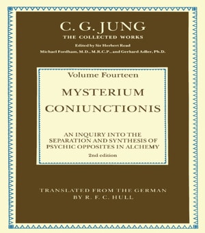 THE COLLECTED WORKS OF C. G. JUNG: Mysterium Coniunctionis (Volume 14)