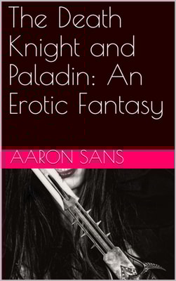 Death Knight and Paladin: An Erotic Fantasy