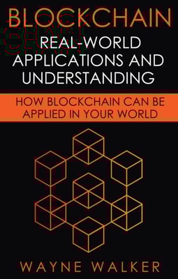 Blockchain: Real-World Applications And Understanding
