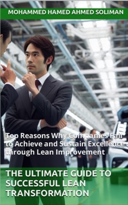 Ultimate Guide to Successful Lean Transformation: Top Reasons Why Companies Fail to Achieve and Sustain Excellence through Lean Improvement