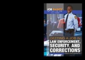 Getting a Job in Law Enforcement, Security, and Corrections