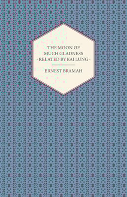 Moon of Much Gladness - Related by Kai Lung