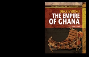 Discovering the Empire of Ghana