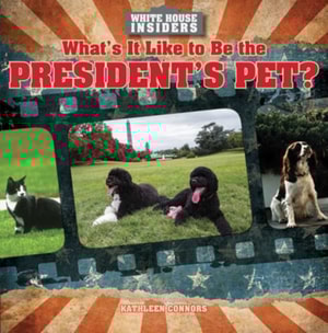 What's It Like to Be the President's Pet?