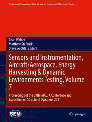 Sensors and Instrumentation, Aircraft/Aerospace, Energy Harvesting & Dynamic Environments Testing, Volume 7