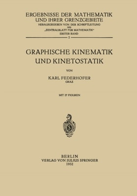 Graphische Kinematik und Kinetostatik