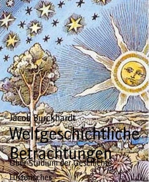 Weltgeschichtliche Betrachtungen