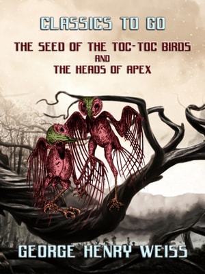 Seed Of The Toc-Toc Birds and The Heads Of Apex
