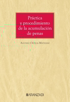 Práctica y procedimiento de la acumulación de penas