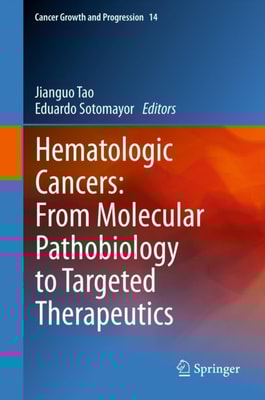 Hematologic Cancers: From Molecular Pathobiology to Targeted Therapeutics