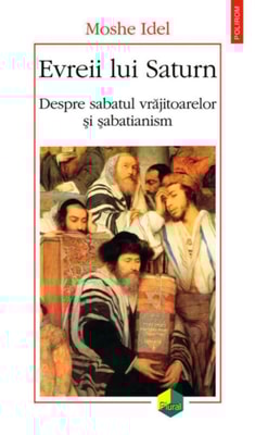 Evreii lui Saturn: despre sabatul vrăjitoarelor și șabatianism