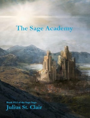 Sage Academy (Book 1.5 of the Sage Saga)