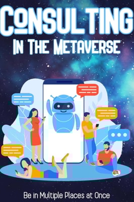 Consulting in the Metaverse: Be in Multiple Places at Once