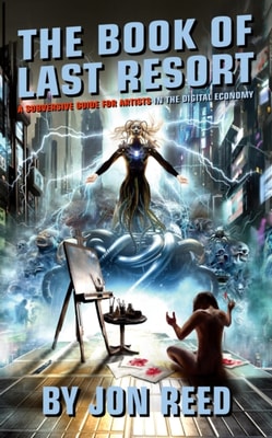 Book of Last Resort: A Subversive Guide for Artists in the Digital Economy