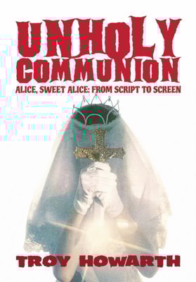 Unholy Communion: Alice, Sweet Alice, From Script To Screen