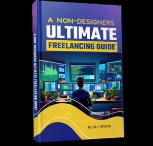 Non Designer Ultimate Freelancing Guide