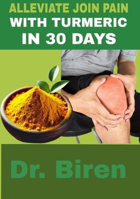 Alleviate join pain with turmeric in 30 days