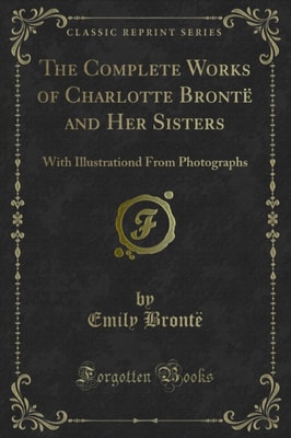 Complete Works of Charlotte Bronte and Her Sisters