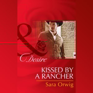 Kissed By A Rancher