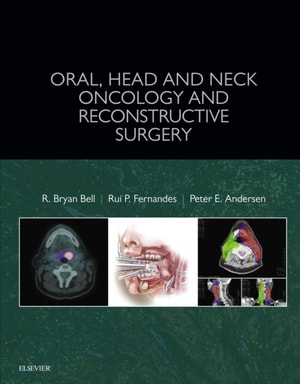 Oral, Head and Neck Oncology and Reconstructive Surgery - E-Book