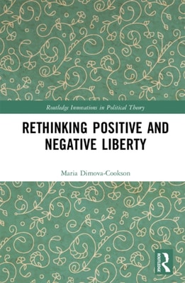 Rethinking Positive and Negative Liberty