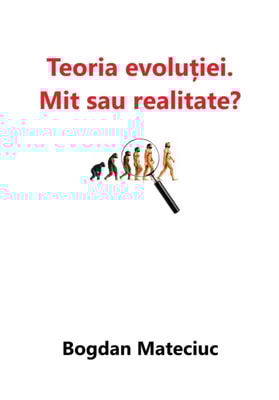 Teoria evolutiei - mit sau realitate?