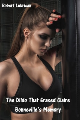 Dildo That Erased Claire Bonneville's Memory