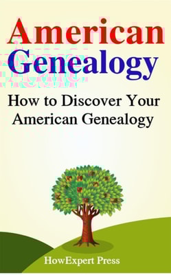 American Genealogy: How to Trace Your American Family Tree