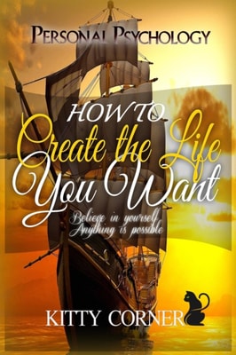 How to Create the Life You Want