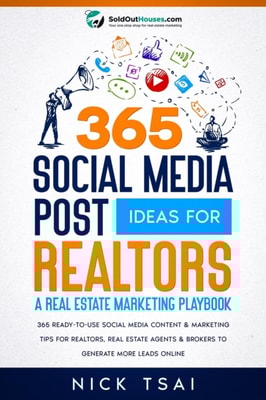 365 Social Media Post Ideas For Realtors : A Real Estate Marketing Playbook