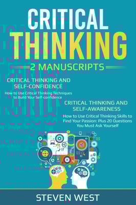 Critical Thinking: How to develop confidence and self awareness